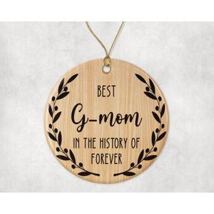 Best G-Mom Ornament - Best G-Mom Christmas Ornament -Best G-Mom in The History of Forever Ornament - Family Ornament - Gift for G-Mom - G-Mom Ornament Printed on Both Sides