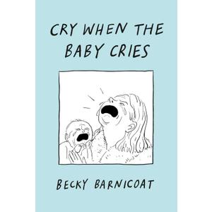 Cry When the Baby Cries