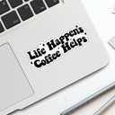 3 x (3Pcs) Life Happens Coffee Helps Inspirational Quote Sticker Waterproof Coffee Lover Stickers for Tumbler Motivational Vinyl Decal for Water Bottle Laptop Phone Notebook Hard Hat Size 3x1.1 Inches
