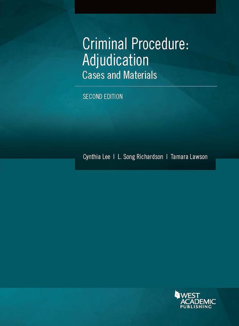 Criminal Procedure: Adjudication, Cases and Materials (American Casebook Series)