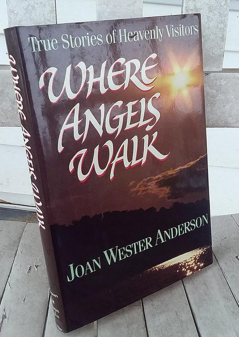 Where Angels Walk: True Stories of Heavenly Visitors