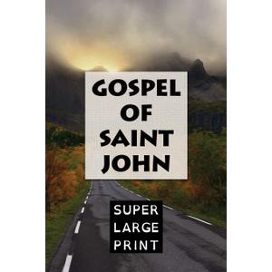 The Gospel of Saint John (Super Large Print Bible)