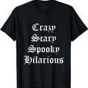 Crazy Scary Spooky Hilarious T-Shirt,small
