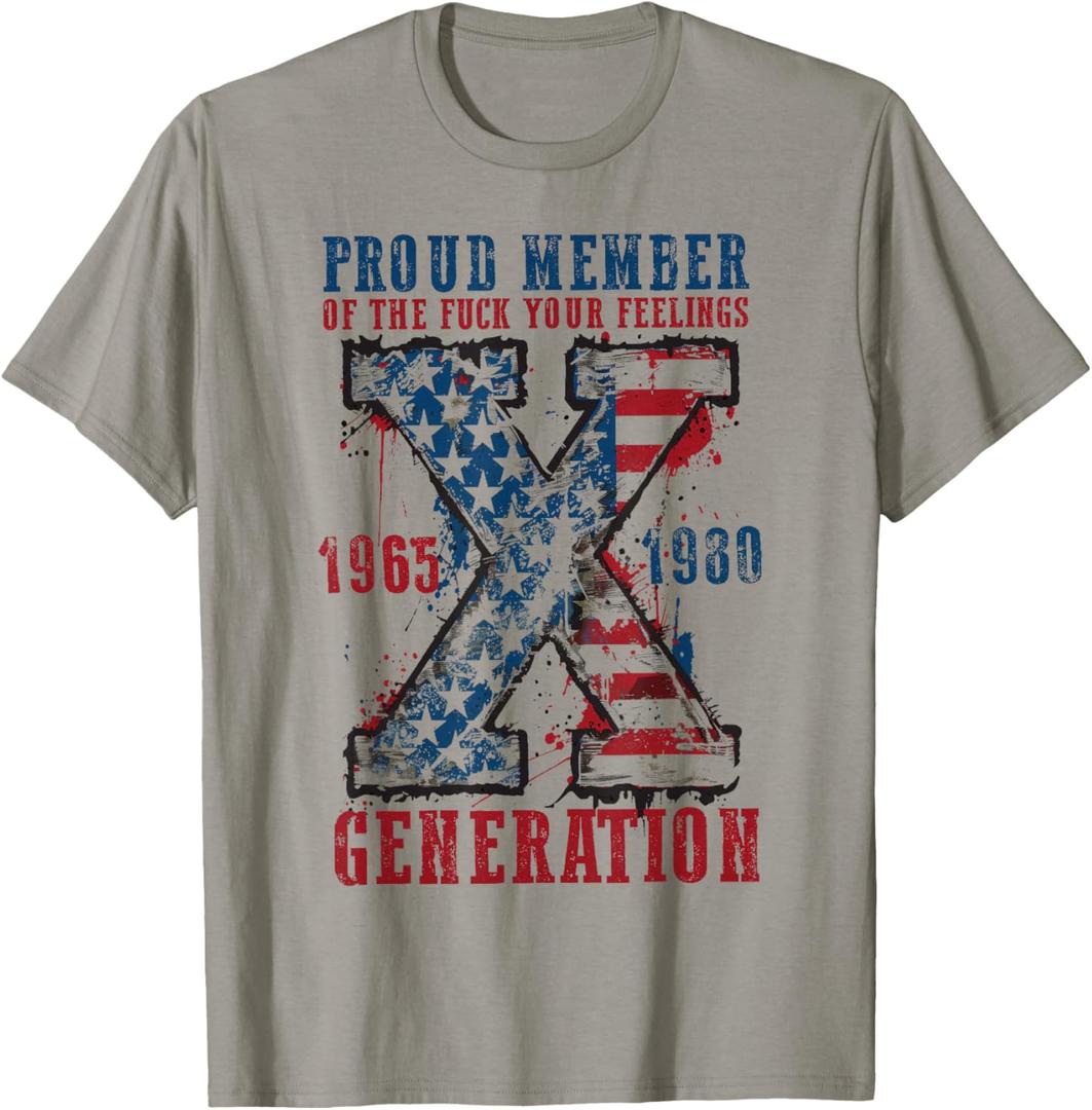 Gen X Proud Member Of The Fuck Your Feelings T-Shirt (Small)