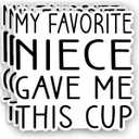 (3Pcs) My Favorite Niece Gave Me This Cup Sticker Funny Sayings Inspirational Humorous Family Birthday Gift Vinyl Decal for Tumbler Water Bottles Cup Mug - Size 3x3 Inches