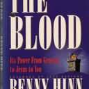 The Blood: Its Power from Genesis to Jesus to You