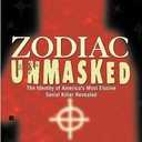 Zodiac Unmasked- The Identity of America's Most Elusive Serial Killer Revealed by Graysmith,Robert. [2007] Paperback
