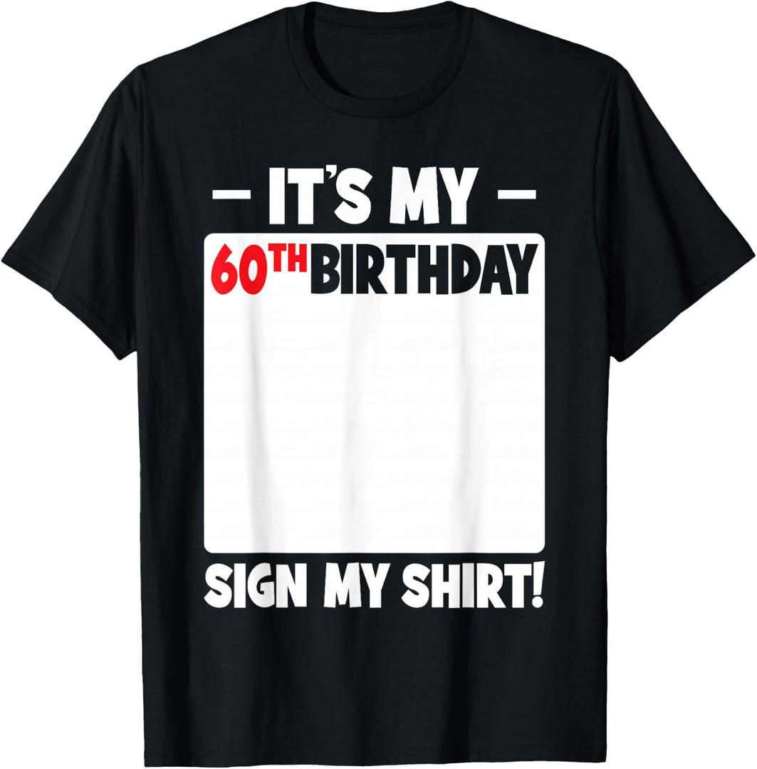It's My 60th Birthday 60 Years Old Funny Men Women Sign My T-Shirt (Black, M)