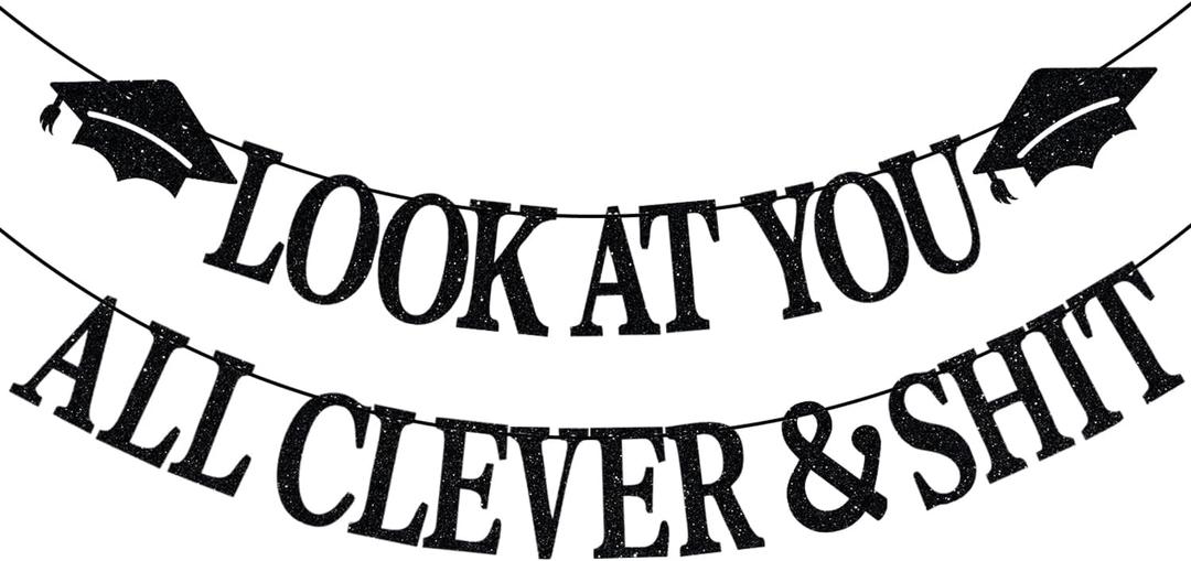 2 x Look at You All Clever & Shit Banner, Graduation Banners, Class of 2025 Party Decoration, Well Done You Did It, Congrats Grad Banner Black Glitter