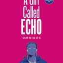 A Girl Called Echo Omnibus Paperback – October 3, 2023