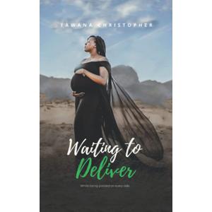 Waiting to Deliver: While being pressed on every side