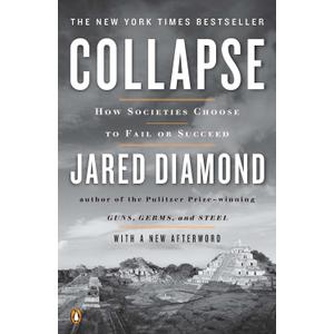 JaredDiamond
Collapse( How Societies Choose to Fail or Succeed)[COLLAPSE][Paperback]