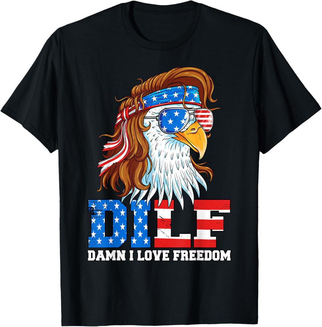 DILF Damn I Love Freedom Eagle Funny Patriotic 4th Of July T-Shirt Large