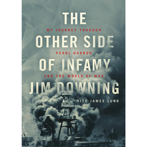 The Other Side of Infamy: My Journey through Pearl Harbor and the World of War