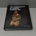 The Commonality of Humans through Art: How Art Connects Mankind through the Ages