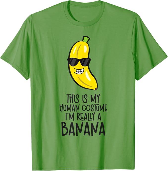 This Is My Human Costume I'm Really A Banana T-Shirt, Large