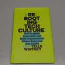 Rebooting Tech Culture: How to Ignite Innovation and Build Organizations Where Everyone Can Thrive