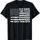 American Flag I Have Two Titles Dad And Grandad Father's Day T-Shirt 2XL