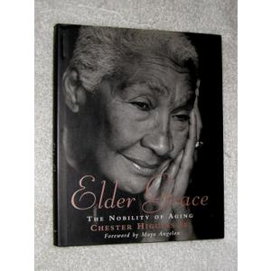 Elder Grace: The Nobility of Aging, Hardcover