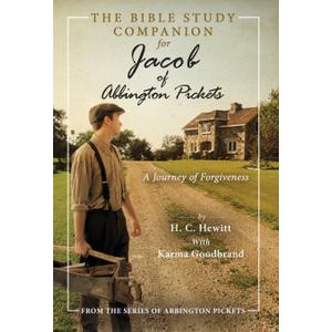The Bible Study Companion for Jacob of Abbington Pickets: A Journey of Forgiveness (From the Abbington Pickets)