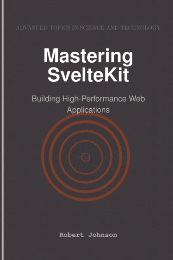 Mastering SvelteKit: Building High-Performance Web Applications