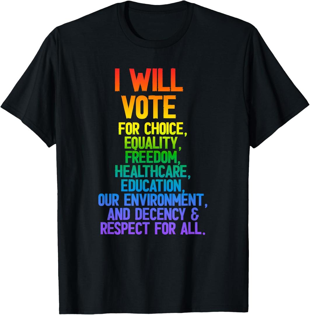 I Will Vote for Choice, Equality, Freedom, Education Respect T-Shirt (Black, S)