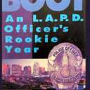 BOOT: An LAPD Officer's Rookie Year