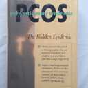 Pcos: Polycystic Ovary Syndrome : The Hidden Epidemic