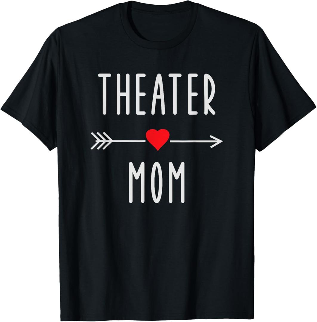 Theater Mom Funny Women Theatre Lover Mama Gift Theatre T-Shirt, XL