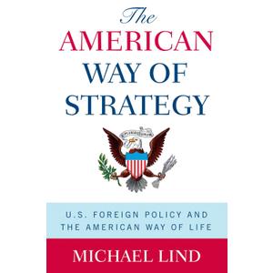 The American Way of Strategy: U.S. Foreign Policy and the American Way of Life, Paperback