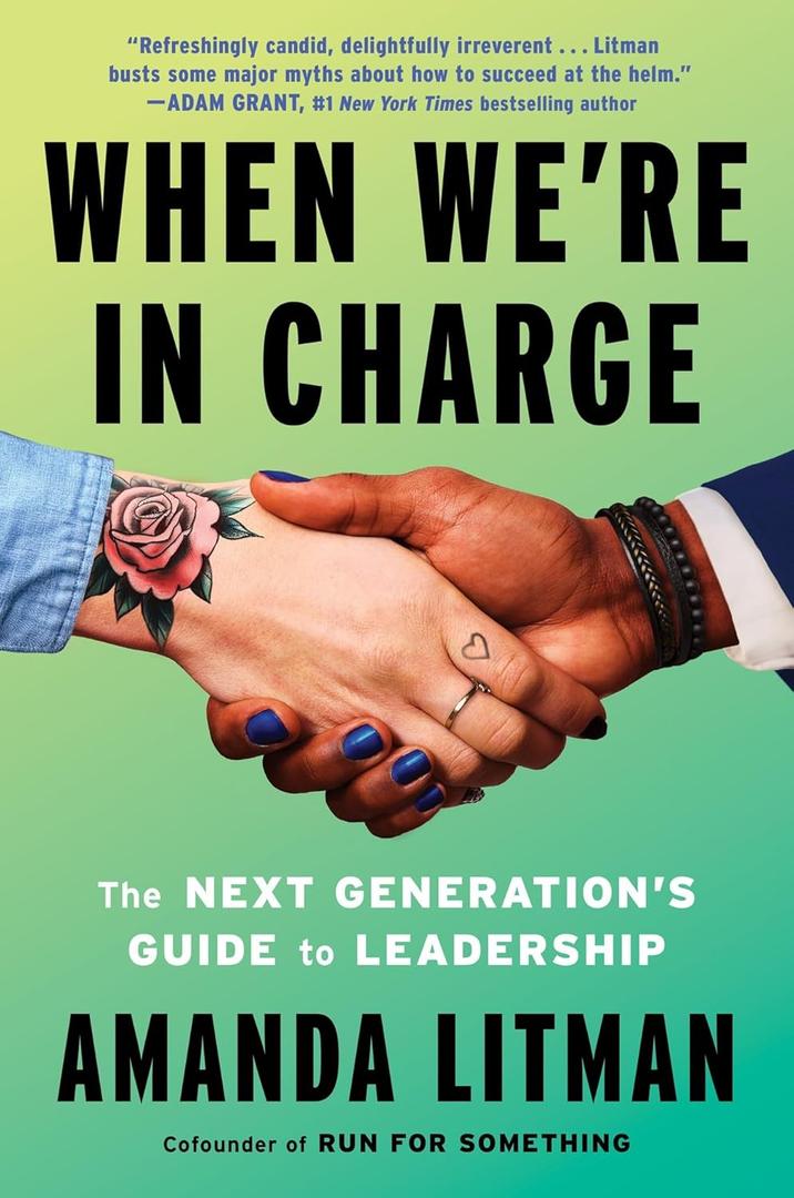 When We're in Charge: The Next Generations Guide to Leadership