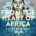 From the Heart of Africa: A book of Wisdom