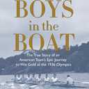 The Boys in the Boat (YRE): The True Story of an American Team's Epic Journey to Win Gold at the 1936 Olympics
