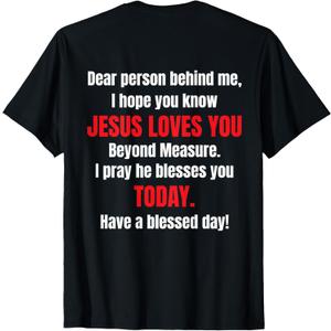 Dear Person Behind Me I Hope You Know Jesus Loves You T-Shirt Small