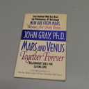 Mars and Venus Together Forever: A Practical Guide to Creating Lasting Intimacy,