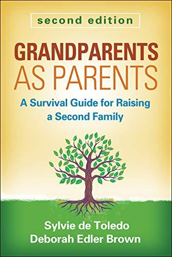 Grandparents as Parents: A Survival Guide for Raising a Second Family