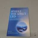Paranormal Perspectives: Where the Spirit Led: My Improbable Journey into the Coming Age and What I Learned