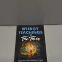 Energy Teachings of The Three: Guidance and Practices to Open Your Heart and Heal Your Mind
