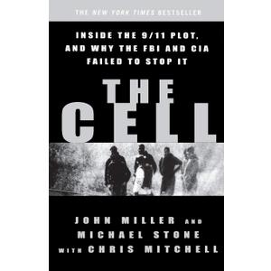 The Cell: Inside the 9/11 Plot, and Why the FBI and CIA Failed to Stop It