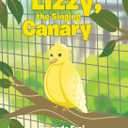 Lizzy, The Singing Canary