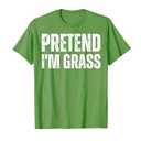 Lazy Halloween Costume Shirt, Pretend I'm Grass T-Shirt, Small