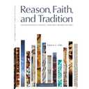 Reason, Faith, and Tradition: Explorations in Catholic Theology, Revised Edition