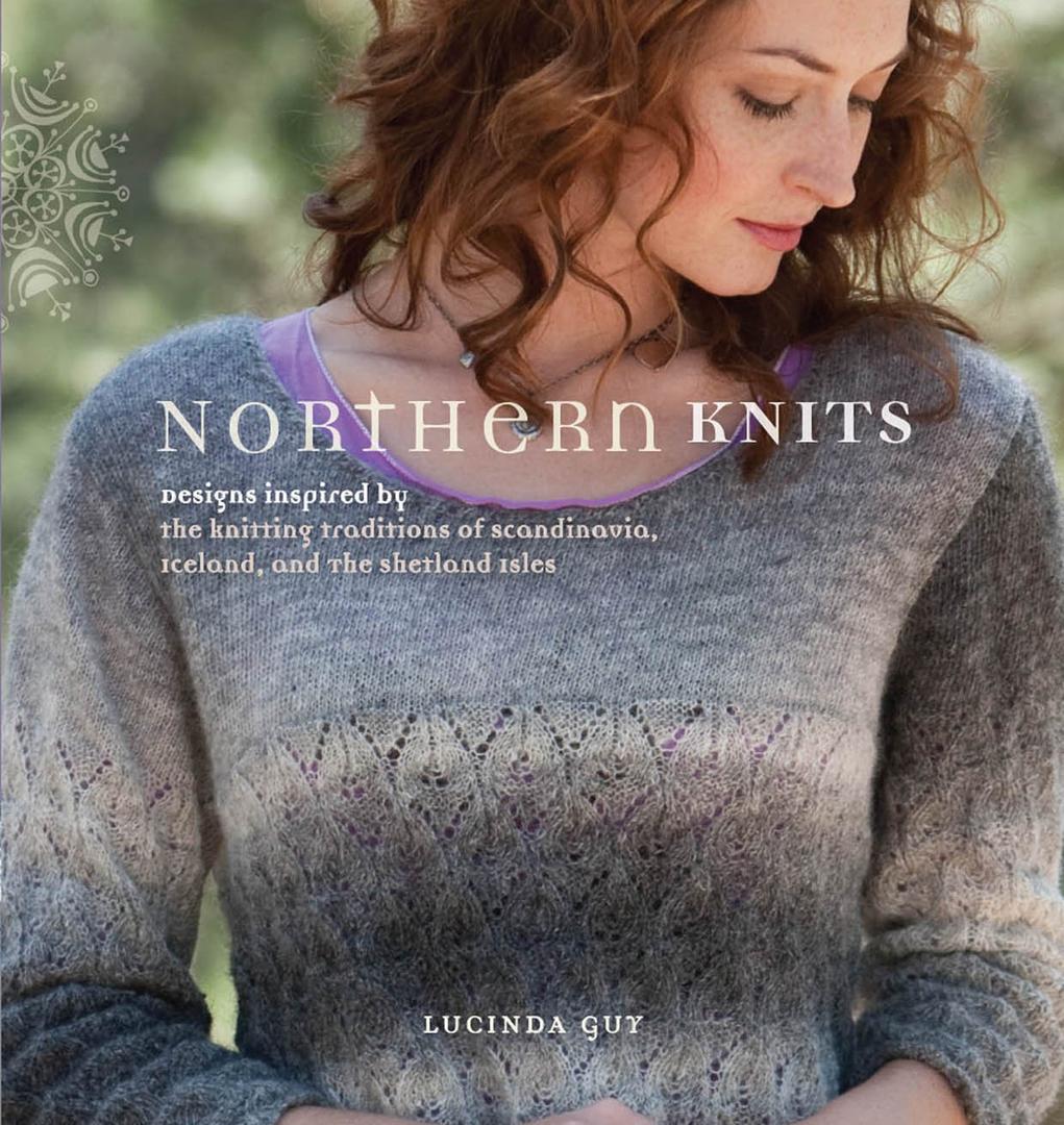 Northern Knits: Designs Inspired by the Knitting Traditions of Scandinavia, Iceland, and the Shetland Isles, Book