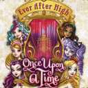 Ever After High: Once Upon A Time