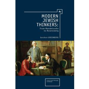 Modern Jewish Thinkers: From Mendelssohn to Rosenzweig (Emunot: Jewish Philosophy and Kabbalah)