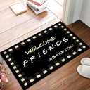 onwq Welcome Friends Funny Quotes Gift for Friends Decoration Doormat Kitchen New Home House Bedroom Entrance Way Area Rugs Non-Slip Front Floor Porch Indoor/Outdoor Door Mats 18x30 Inch (Mud Trapper Mats 2)