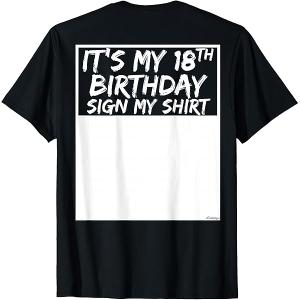 It's My 18th Birthday Sign My Shirt Funny T-Shirt, Large