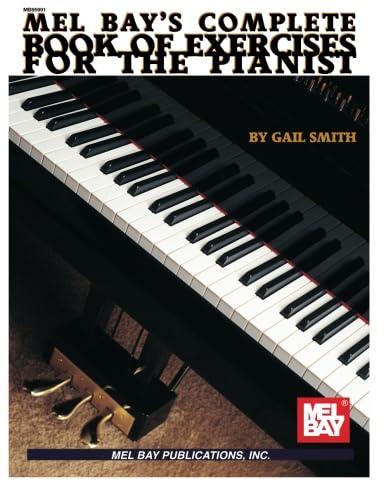 Mel Bay's Complete Book of Exercises for the Pianist