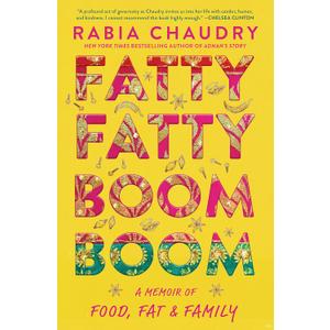 Fatty Fatty Boom Boom: A Memoir of Food, Fat, and Family