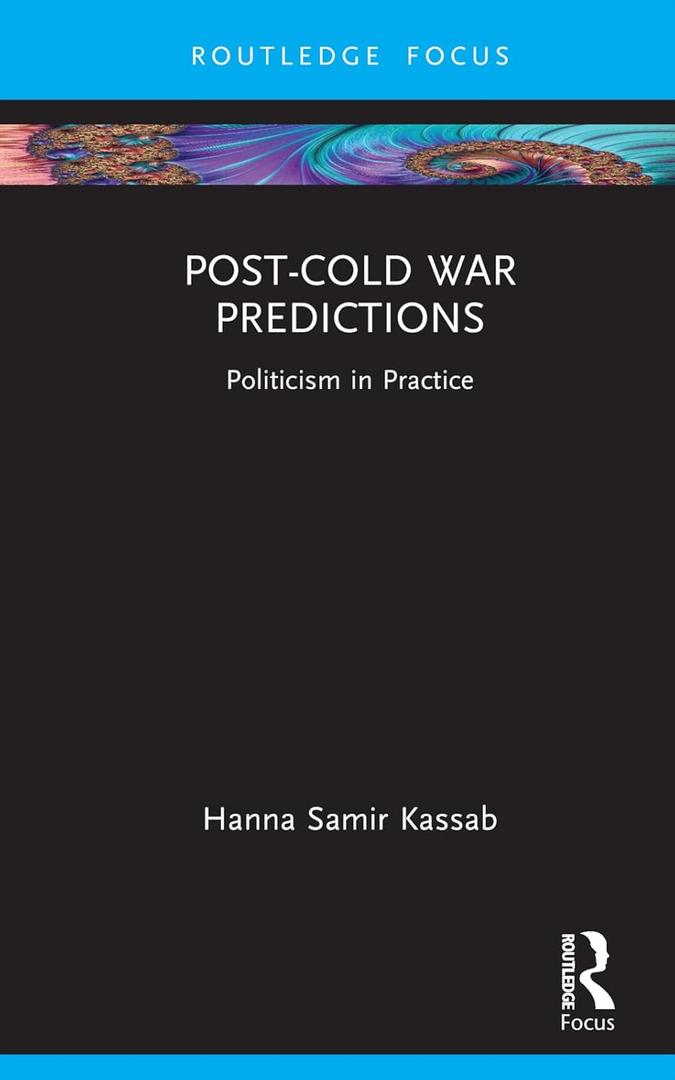 Post-Cold War Predictions (Routledge Advances in International Relations and Global Politics)